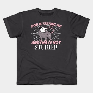 God Is Testing Me And I Have Not Studied Opossum  Kids T-Shirt